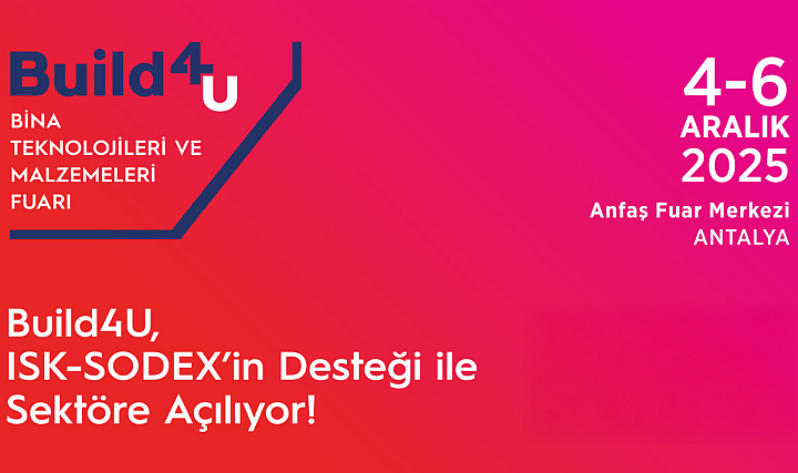 Build4U ISK-SODEX'in Desteğiyle Sektöre Açılıyor